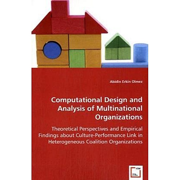 Computational Design and Analysis of Multinational Organizations, Abidin Erkin Olmez, Abidin E. Olmez
