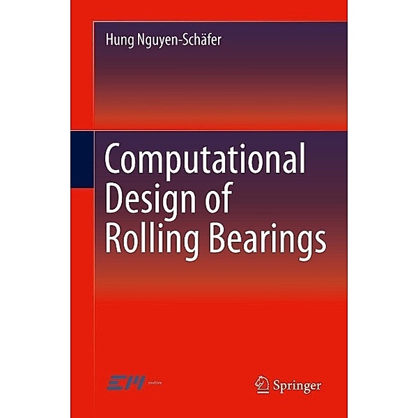 Computational Design of Rolling Bearings, Hung Nguyen-Schäfer