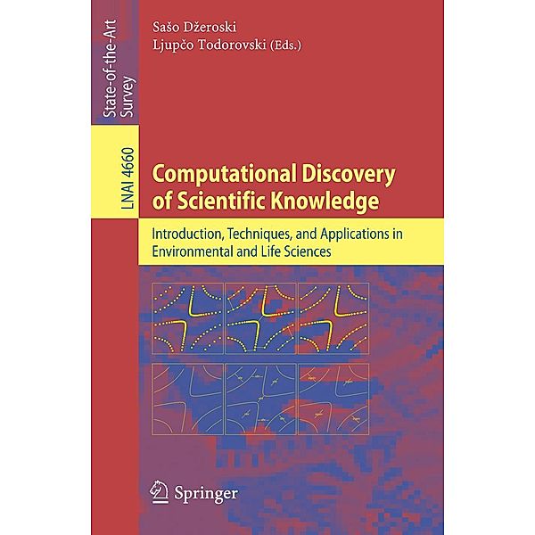 Computational Discovery of Scientific Knowledge / Lecture Notes in Computer Science Bd.4660