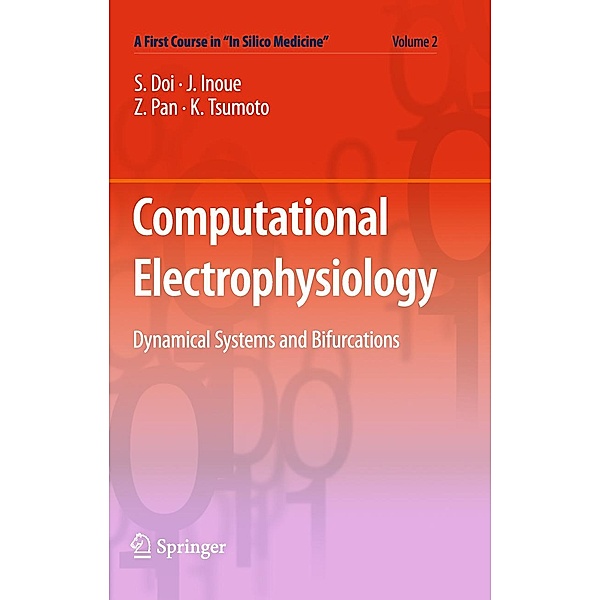 Computational Electrophysiology / A First Course in In Silico Medicine Bd.2, Shinji Doi, Junko Inoue, Zhenxing Pan, Kunichika Tsumoto