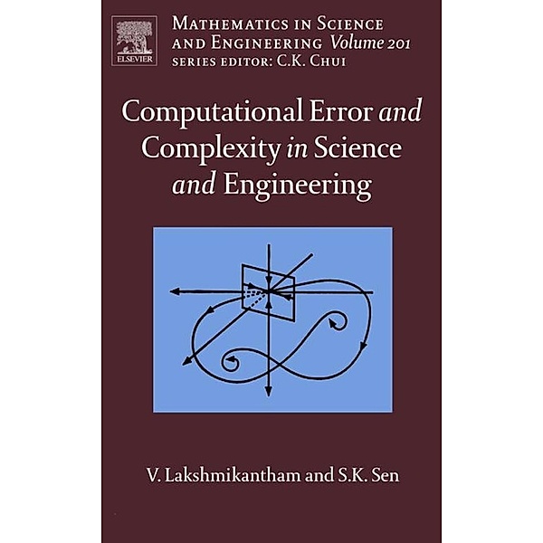 Computational Error and Complexity in Science and Engineering, Vangipuram Lakshmikantham, Syamal Kumar Sen