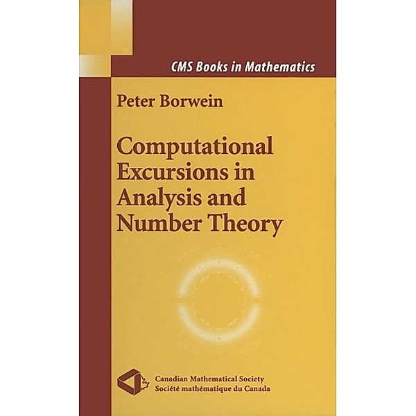 Computational Excursions in Analysis and Number Theory / CMS Books in Mathematics, Peter Borwein