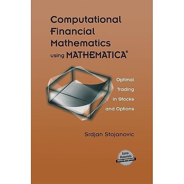 Computational Financial Mathematics using MATHEMATICA®, Srdjan Stojanovic