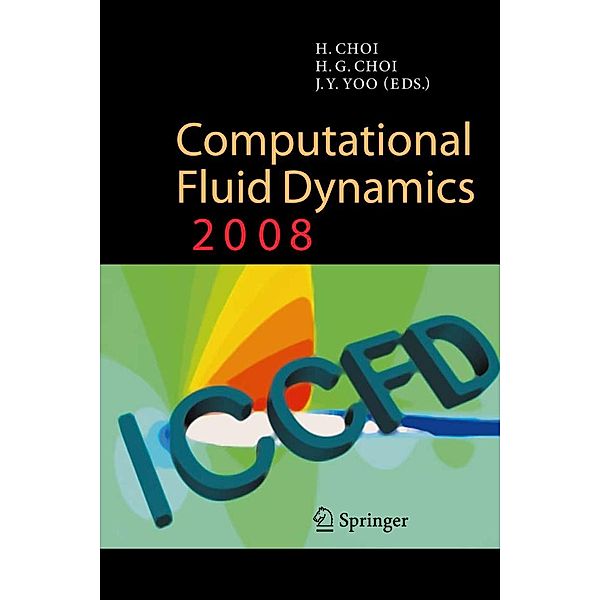 Computational Fluid Dynamics 2008, Haecheon Choi, H.G. Choi