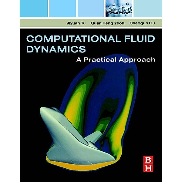 Computational Fluid Dynamics, Jiyuan Tu, Guan Heng Yeoh, Chaoqun Liu