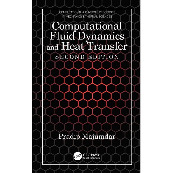 Computational Fluid Dynamics and Heat Transfer, Pradip Majumdar