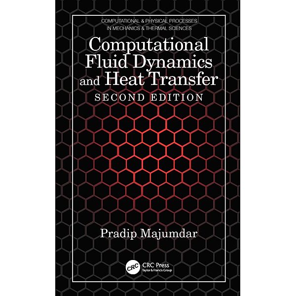 Computational Fluid Dynamics and Heat Transfer, Pradip Majumdar