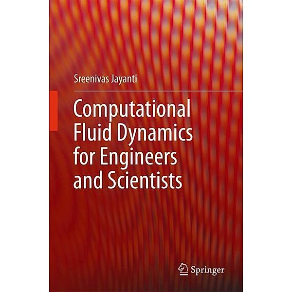 Computational Fluid Dynamics for Engineers and Scientists, Sreenivas Jayanti