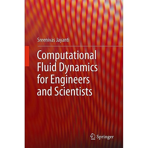 Computational Fluid Dynamics for Engineers and Scientists, Sreenivas Jayanti