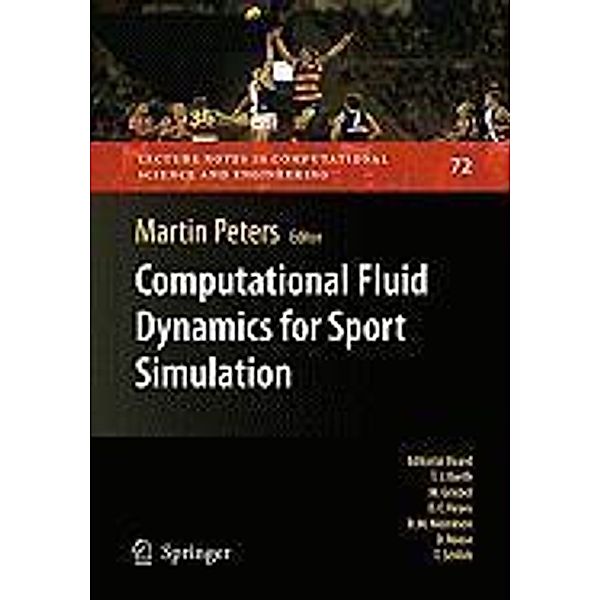 Computational Fluid Dynamics for Sport Simulation / Lecture Notes in Computational Science and Engineering Bd.72