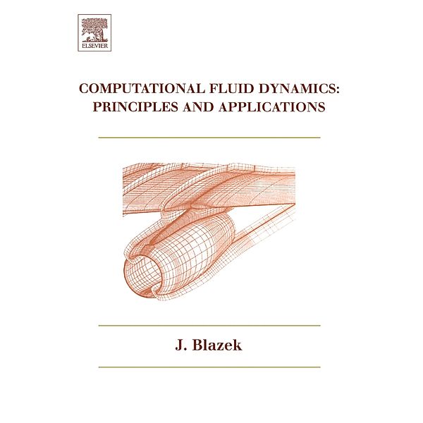Computational Fluid Dynamics: Principles and Applications, Jiri Blazek