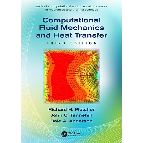 Computational Fluid Mechanics and Heat Transfer, Dale Anderson, John C. Tannehill, Richard H. Pletcher