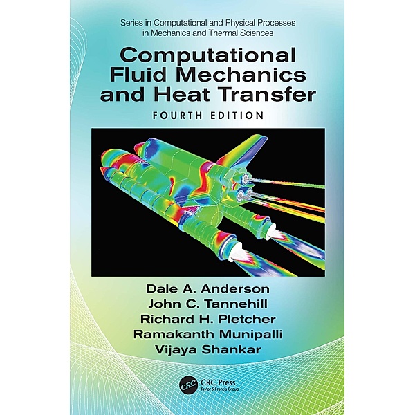 Computational Fluid Mechanics and Heat Transfer, Dale Anderson, John C. Tannehill, Richard H. Pletcher, Ramakanth Munipalli, Vijaya Shankar