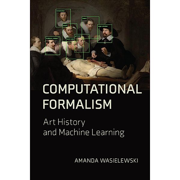 Computational Formalism, Amanda Wasielewski