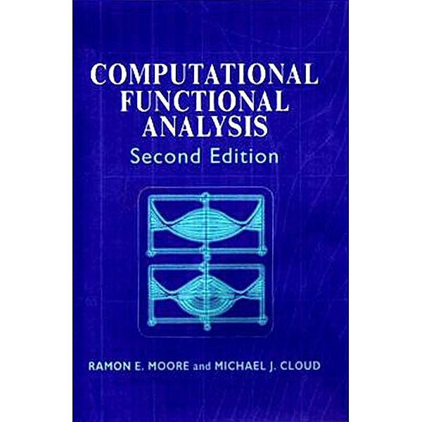 Computational Functional Analysis, Ramon E Moore, Michael J Cloud