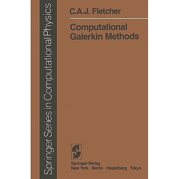 Computational Galerkin Methods / Scientific Computation, C. A. J. Fletcher