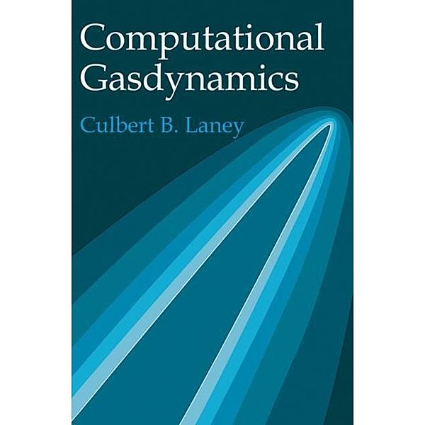 Computational Gasdynamics, Culbert B. Laney