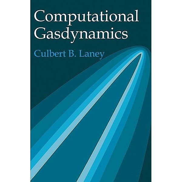 Computational Gasdynamics, Culbert B. Laney