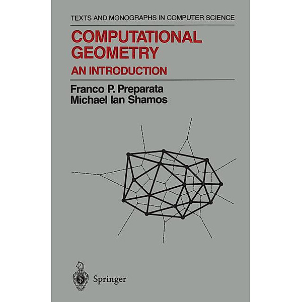 Computational Geometry, Franco P. Preparata, Michael I. Shamos