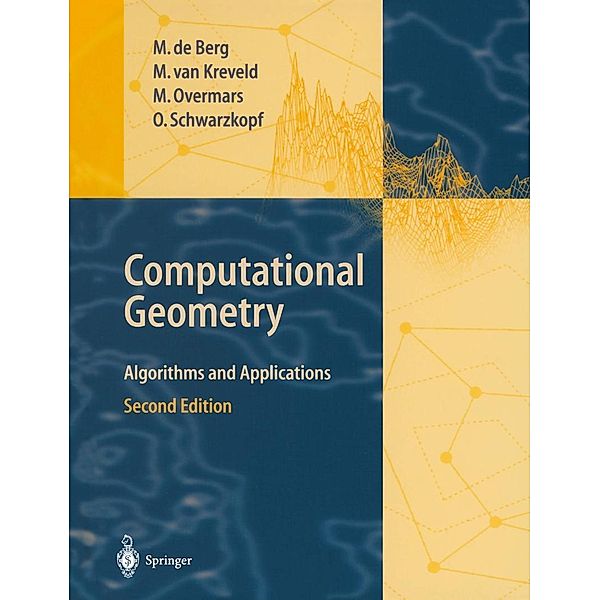 Computational Geometry, Mark de Berg, Marc van Krefeld, Mark Overmars, Otfried Cheong