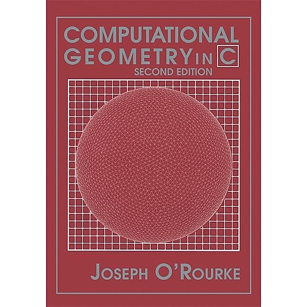 Computational Geometry in C, Joseph O'Rourke