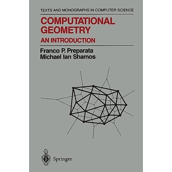 Computational Geometry / Monographs in Computer Science, Franco P. Preparata, Michael I. Shamos