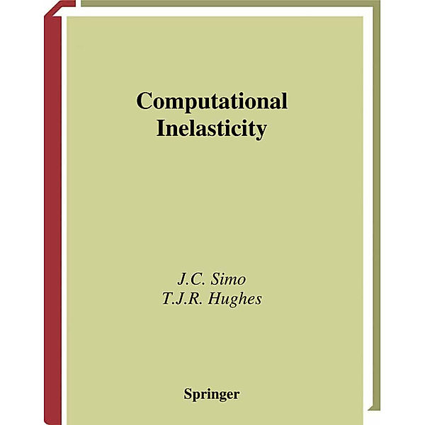 Computational Inelasticity, J.C. Simo, T.J.R. Hughes