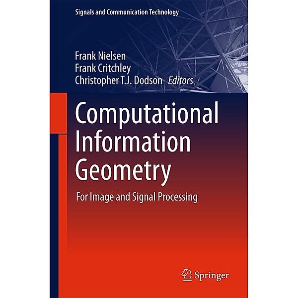 Computational Information Geometry / Signals and Communication Technology