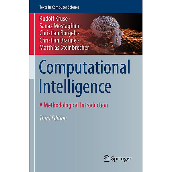 Computational Intelligence, Rudolf Kruse, Sanaz Mostaghim, Christian Borgelt, Christian Braune, Matthias Steinbrecher