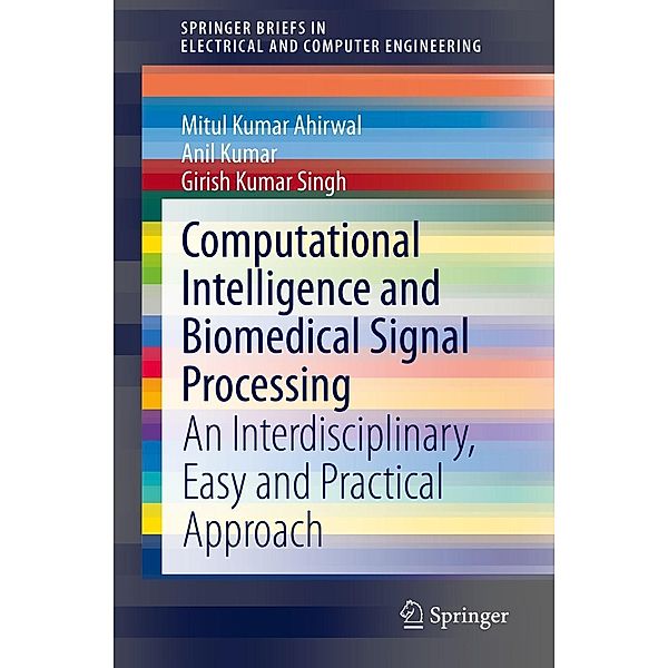 Computational Intelligence and Biomedical Signal Processing / SpringerBriefs in Electrical and Computer Engineering, Mitul Kumar Ahirwal, Anil Kumar, Girish Kumar Singh