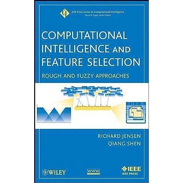 Computational Intelligence and Feature Selection / IEEE Press Series on Computational Intelligence, Richard Jensen, Qiang Shen