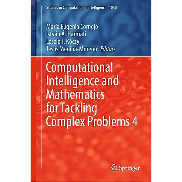 Computational Intelligence and Mathematics for Tackling Complex Problems 4 / Studies in Computational Intelligence Bd.1040