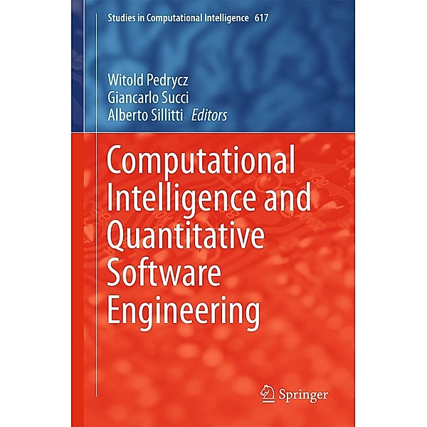 Computational Intelligence and Quantitative Software Engineering / Studies in Computational Intelligence Bd.617