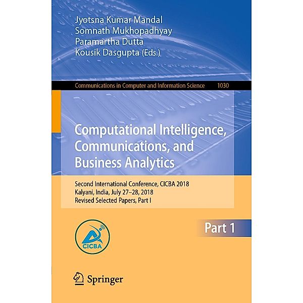 Computational Intelligence, Communications, and Business Analytics / Communications in Computer and Information Science Bd.1030