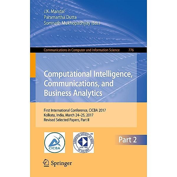 Computational Intelligence, Communications, and Business Analytics / Communications in Computer and Information Science Bd.776