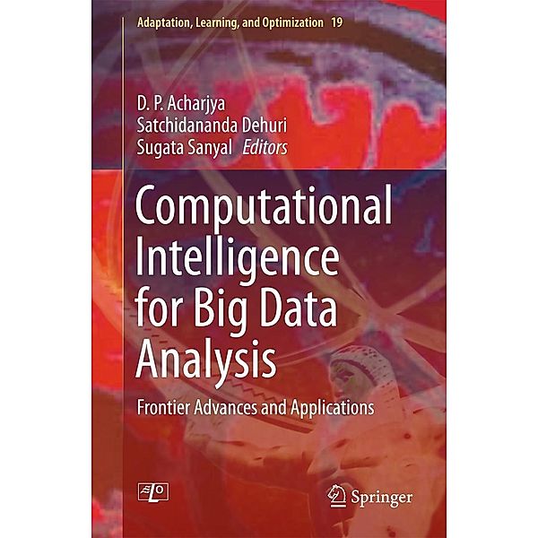 Computational Intelligence for Big Data Analysis / Adaptation, Learning, and Optimization Bd.19
