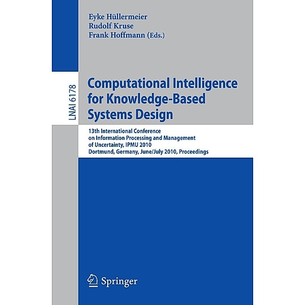 Computational Intelligence for Knowledge-Based System Design / Lecture Notes in Computer Science Bd.6178