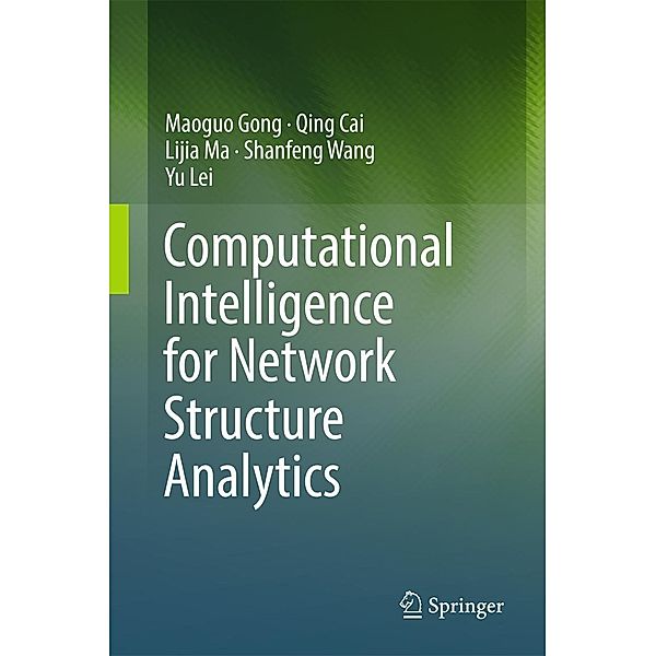 Computational Intelligence for Network Structure Analytics, Maoguo Gong, Qing Cai, Lijia Ma, Shanfeng Wang, Yu Lei