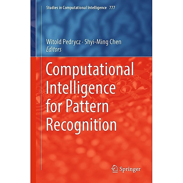 Computational Intelligence for Pattern Recognition / Studies in Computational Intelligence Bd.777