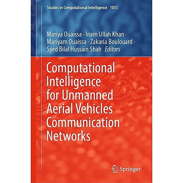 Computational Intelligence for Unmanned Aerial Vehicles Communication Networks / Studies in Computational Intelligence Bd.1033