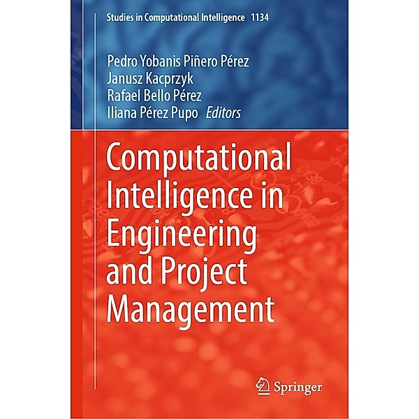 Computational Intelligence in Engineering and Project Management / Studies in Computational Intelligence Bd.1134