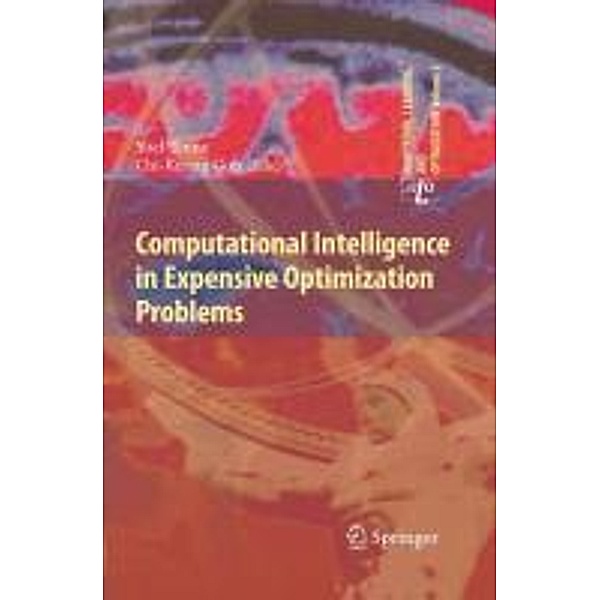 Computational Intelligence in Expensive Optimization Problems / Adaptation, Learning, and Optimization Bd.2, Chi-Keong Goh, Yoel Tenne