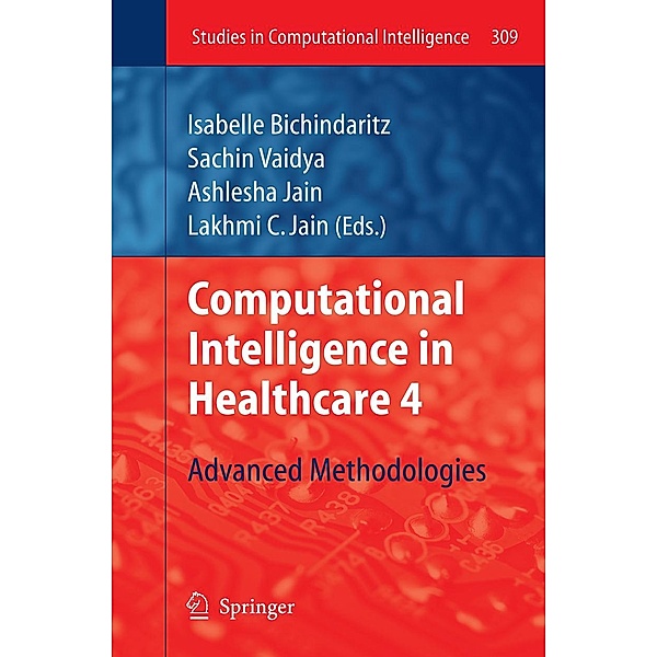 Computational Intelligence in Healthcare 4 / Studies in Computational Intelligence Bd.309