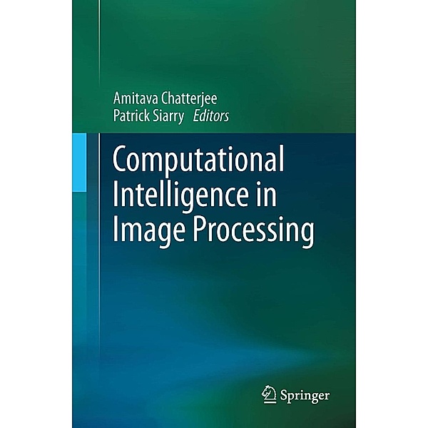 Computational Intelligence in Image Processing, Patrick Siarry, Amitava Chatterjee