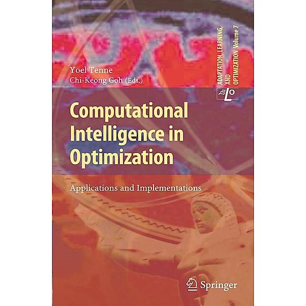 Computational Intelligence in Optimization / Adaptation, Learning, and Optimization Bd.7, Chi-Keong Goh, Yoel Tenne