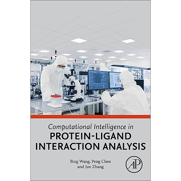 Computational Intelligence in Protein-Ligand Interaction Analysis, Bing Wang, Peng Chen, Jun Zhang