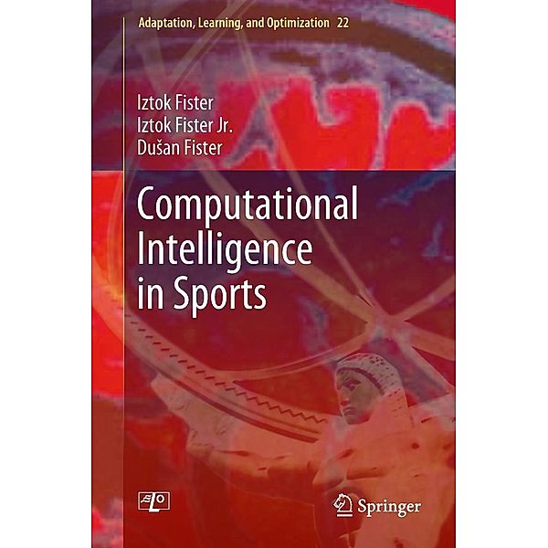 Computational Intelligence in Sports / Adaptation, Learning, and Optimization Bd.22, Iztok Fister, Iztok Fister Jr., Dusan Fister