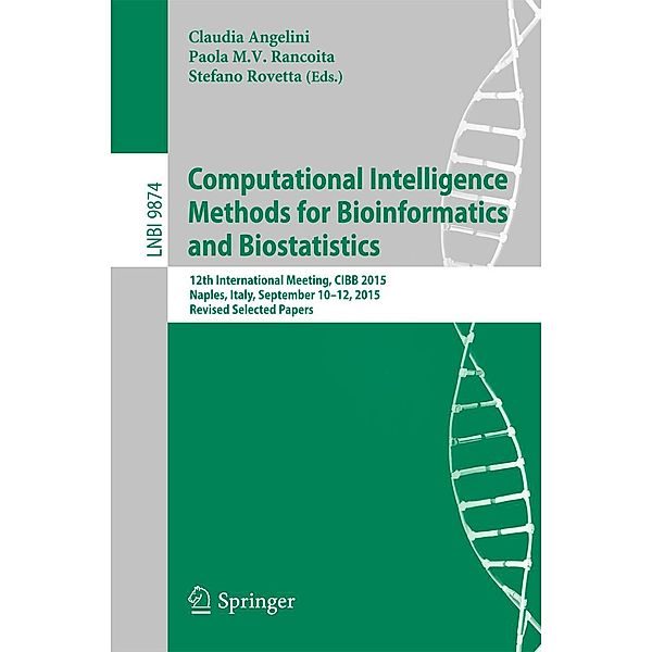 Computational Intelligence Methods for Bioinformatics and Biostatistics / Lecture Notes in Computer Science Bd.9874