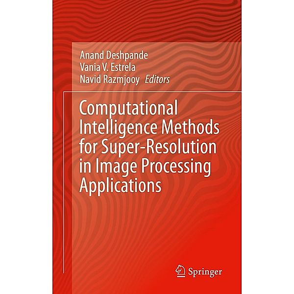 Computational Intelligence Methods for Super-Resolution in Image Processing Applications