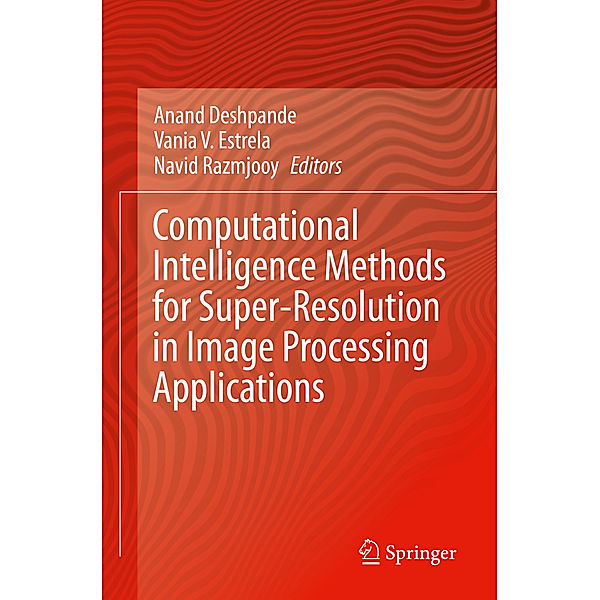 Computational Intelligence Methods for Super-Resolution in Image Processing Applications